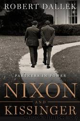 Nixon and Kissinger: Partners in Power by Robert Dallek