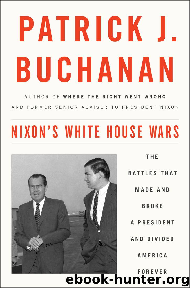 Nixon's White House Wars by Patrick J. Buchanan