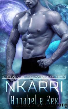 Nkarri (Intergalactic Soulmates Book 7) by Annabelle Rex