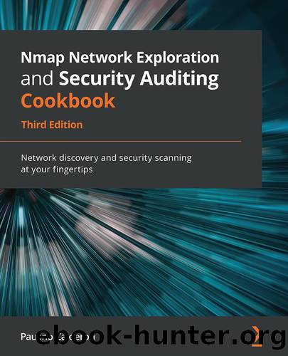 Nmap Network Exploration and Security Auditing Cookbook, Third Edition by Paulino Calderon