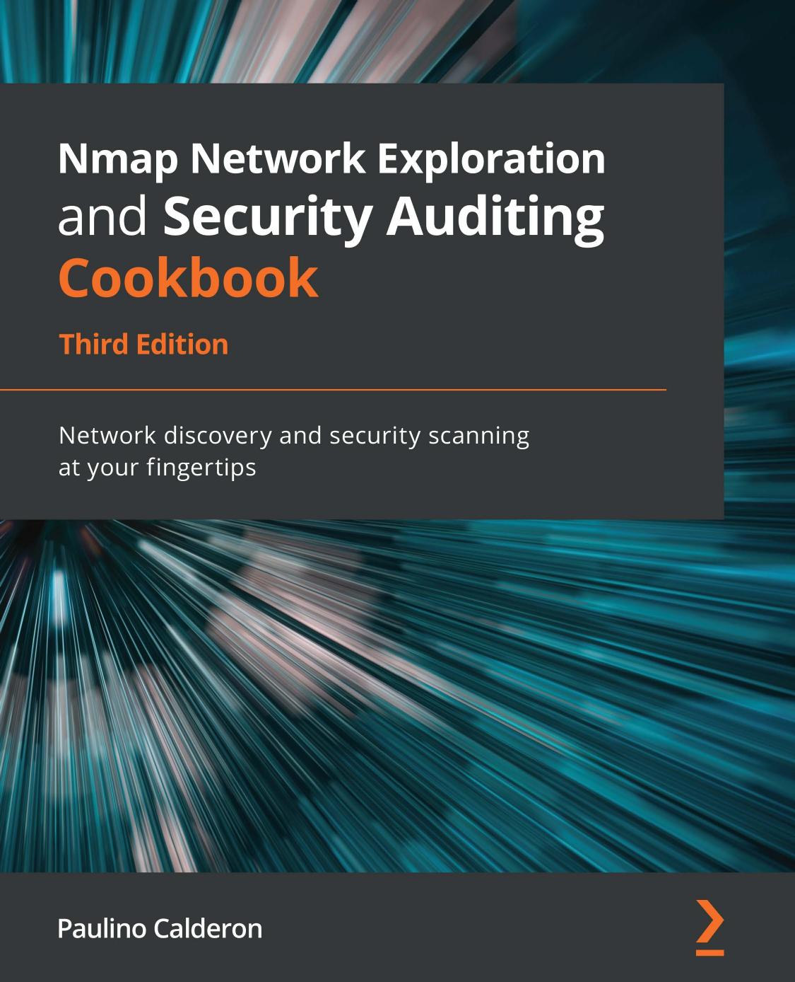 Nmap Network Exploration and Security Auditing Cookbook: Network discovery and security scanning at your fingertips, 3rd Edition by Paulino Calderon