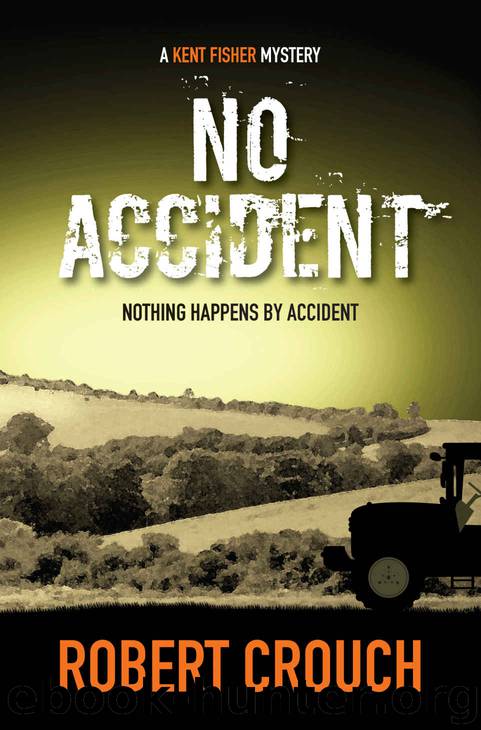 No Accident (The Kent Fisher Mysteries Book 1) by Robert Crouch
