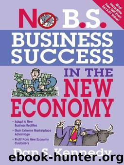 No B.S. Business Success In The New Economy by Dan S. Kennedy
