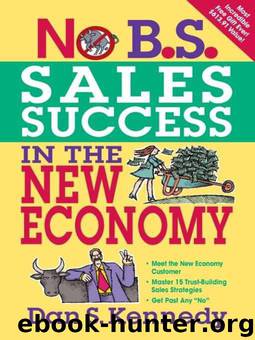 No B.S. Sales Success In The New Economy by Kennedy Dan S