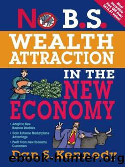 No B.S. Wealth Attraction In The New Economy by Unknown