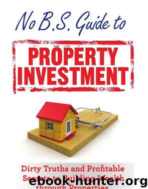 No B.S. guide to property investment : dirty truths and profitable secrets to building wealth through properties by Vina Ip aka Property Soul
