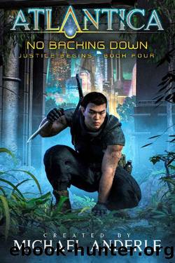 No Backing Down (Justice Begins Book 4) by Michael Anderle