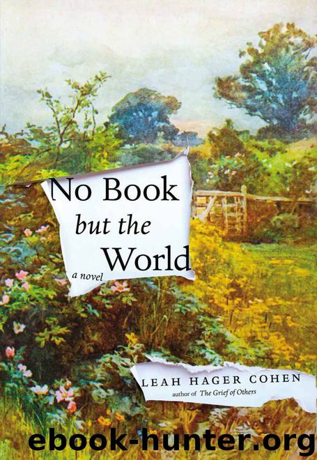 No Book but the World: A Novel by Cohen Leah Hager
