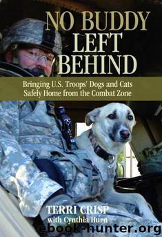 No Buddy Left Behind: Bringing U.S. Troops' Dogs and Cats Safely Home From the Combat Zone by Terri Crisp; C. J. Hurn