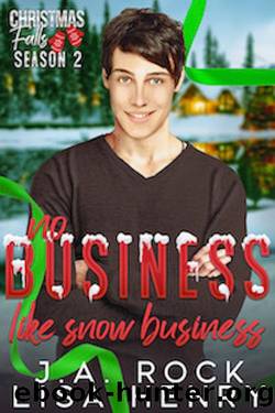 No Business Like Snow Business by Lisa Henry & J.A. Rock