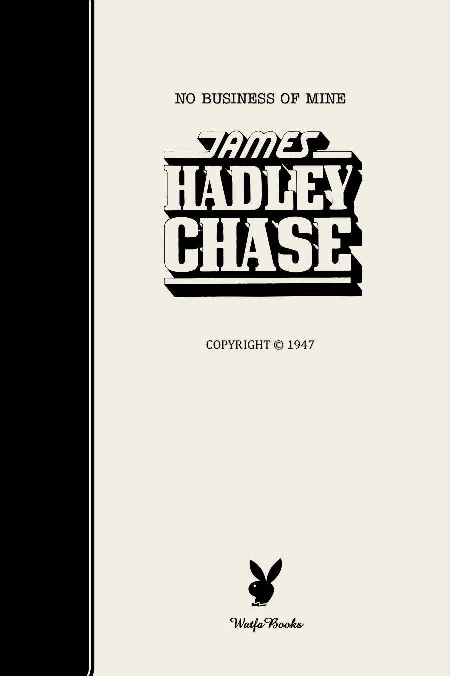 No Business Of Mine by James Hadley Chase
