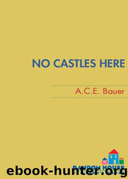 No Castles Here by A.C.E. Bauer