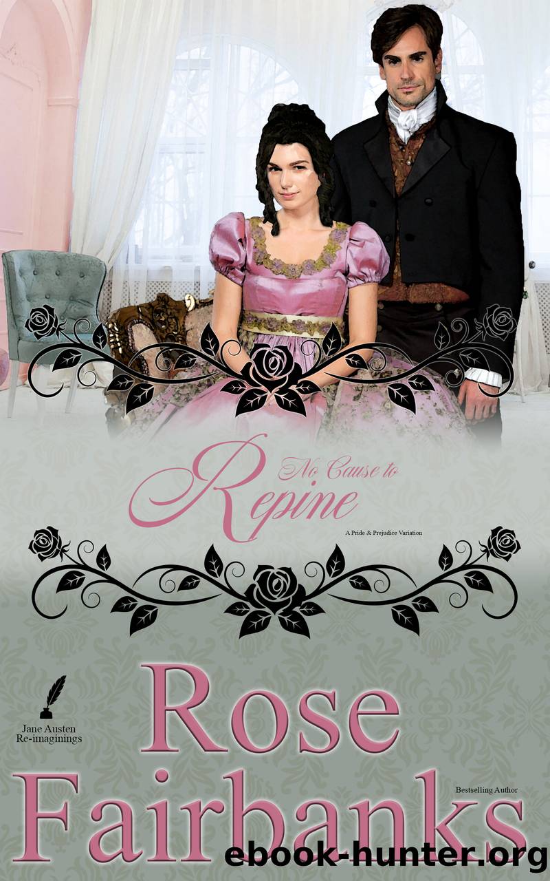 No Cause to Repine by Rose Fairbanks