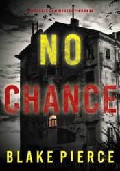 No Chance by Blake Pierce