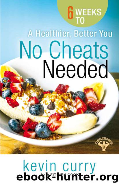 No Cheats Needed: 6 Weeks to a Healthier, Better You by Kevin Curry