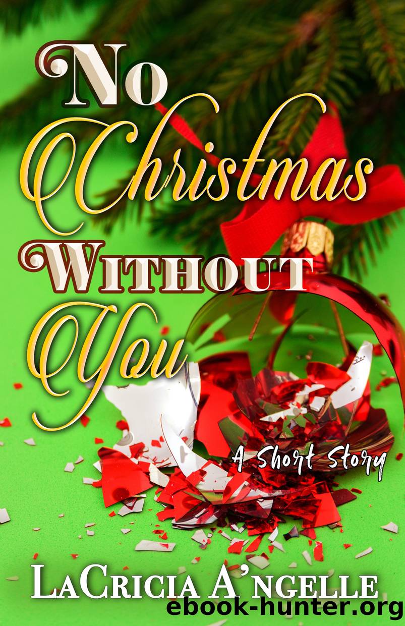 No Christmas Without You by LaCricia A'ngelle