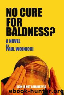 No Cure for Baldness? by Paul Wojnicki