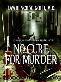 No Cure for Murder by Lawrence W. Gold