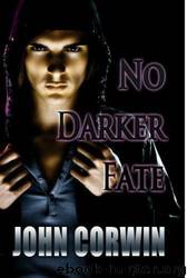 No Darker Fate by John Corwin