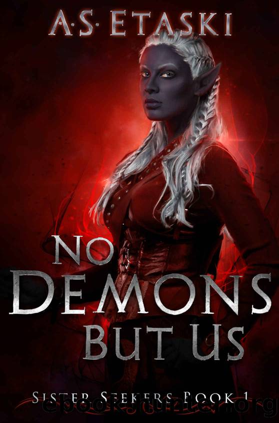 No Demons But Us (Sister Seekers Book 1) by A.S. Etaski