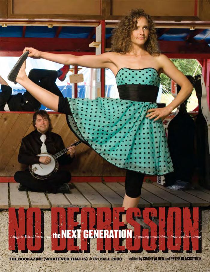 No Depression #76: Surveying the Past, Present, and Future of American Music by Grant Alden Peter Blackstock