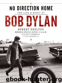 No Direction Home The Life and Music of by Robert Shelton
