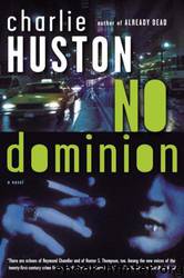No Dominion: A Novel by Charlie Huston