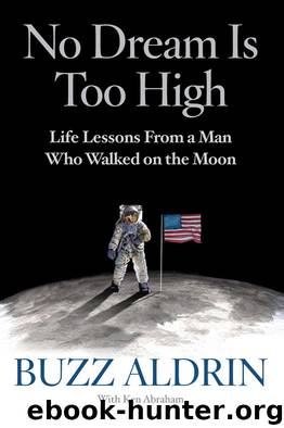 No Dream Is Too High: Life Lessons From a Man Who Walked on the Moon by Buzz Aldrin & Ken Abraham