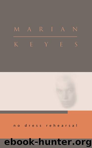 No Dress Rehearsal by Marian Keyes