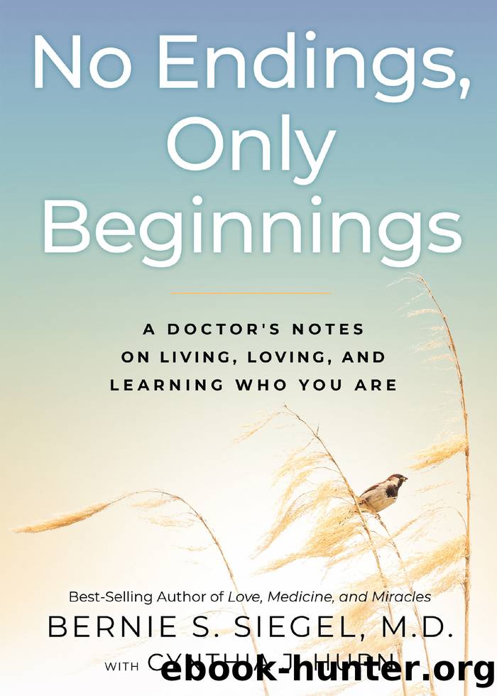 No Endings, Only Beginnings by Bernie S. Siegel & Cynthia J. Hurn