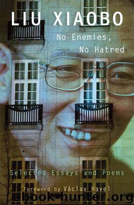 No Enemies, No Hatred by Liu Xiaobo & Link E. Perry & Martin-Liao Tienchi