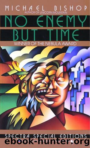 No Enemy But Time (1989) by Michael Bishop