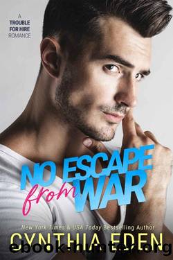 No Escape From War (Trouble For Hire Book 1) by Cynthia Eden