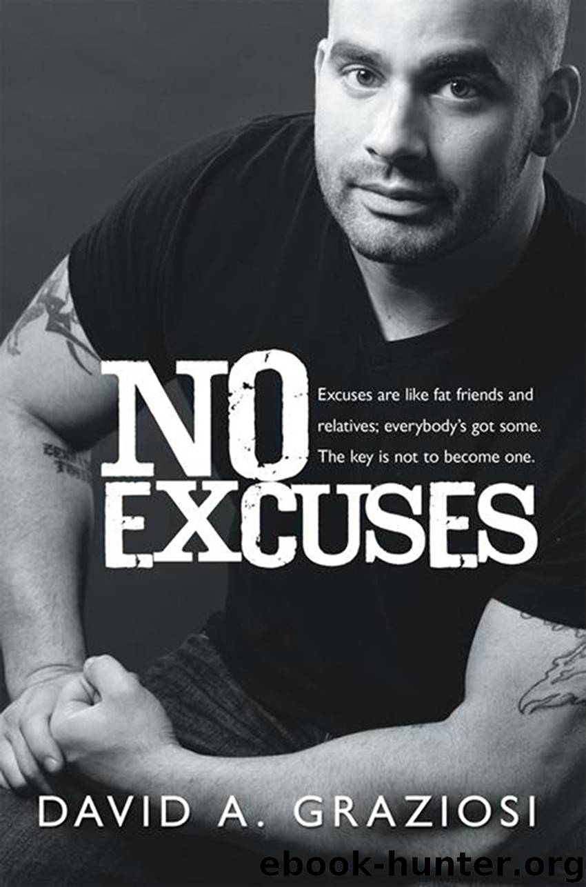 No Excuses by david a. graziosi