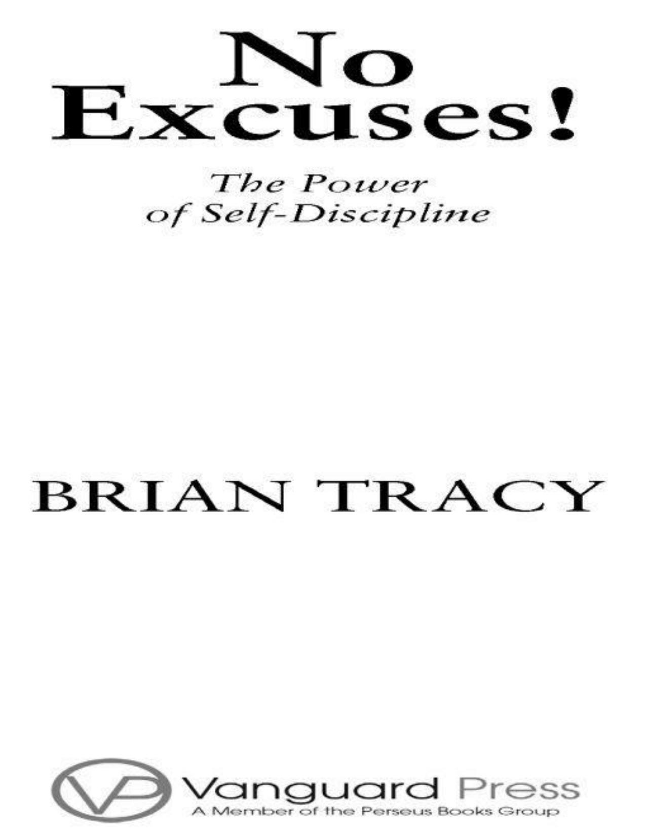 No Excuses!: The Power of Self-Discipline by Tracy Brian