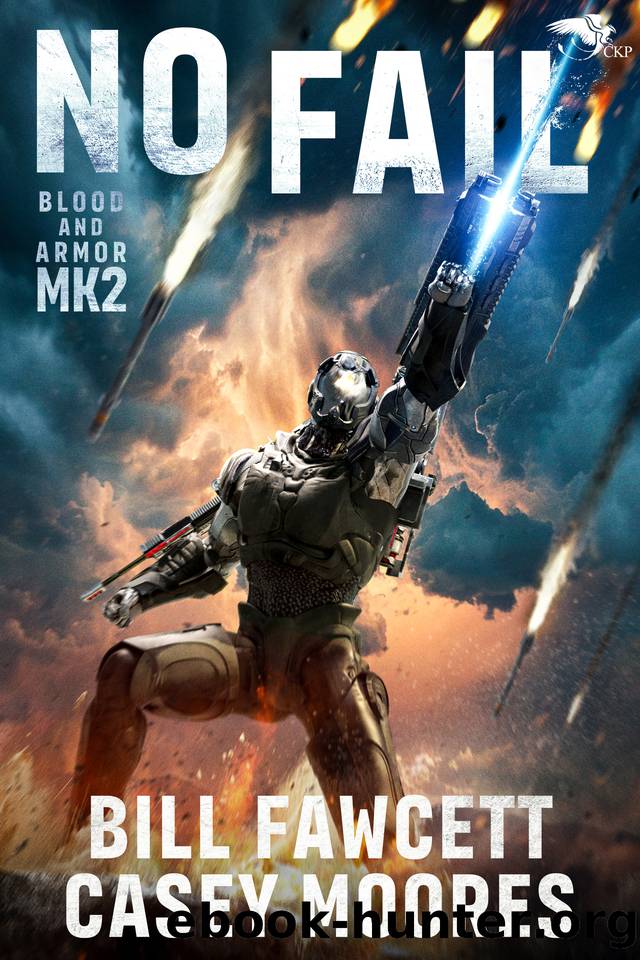 No Fail (Blood and Armor Book 2) by Bill Fawcett & Casey Moores