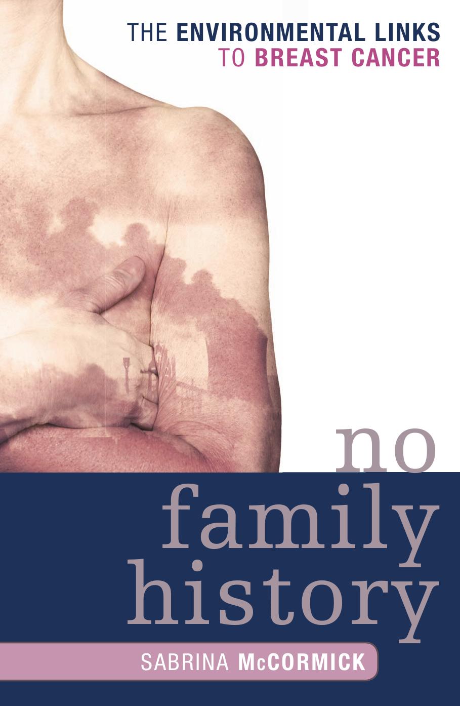 No Family History: The Environmental Links to Breast Cancer (New Social Formations) by Sabrina McCormick