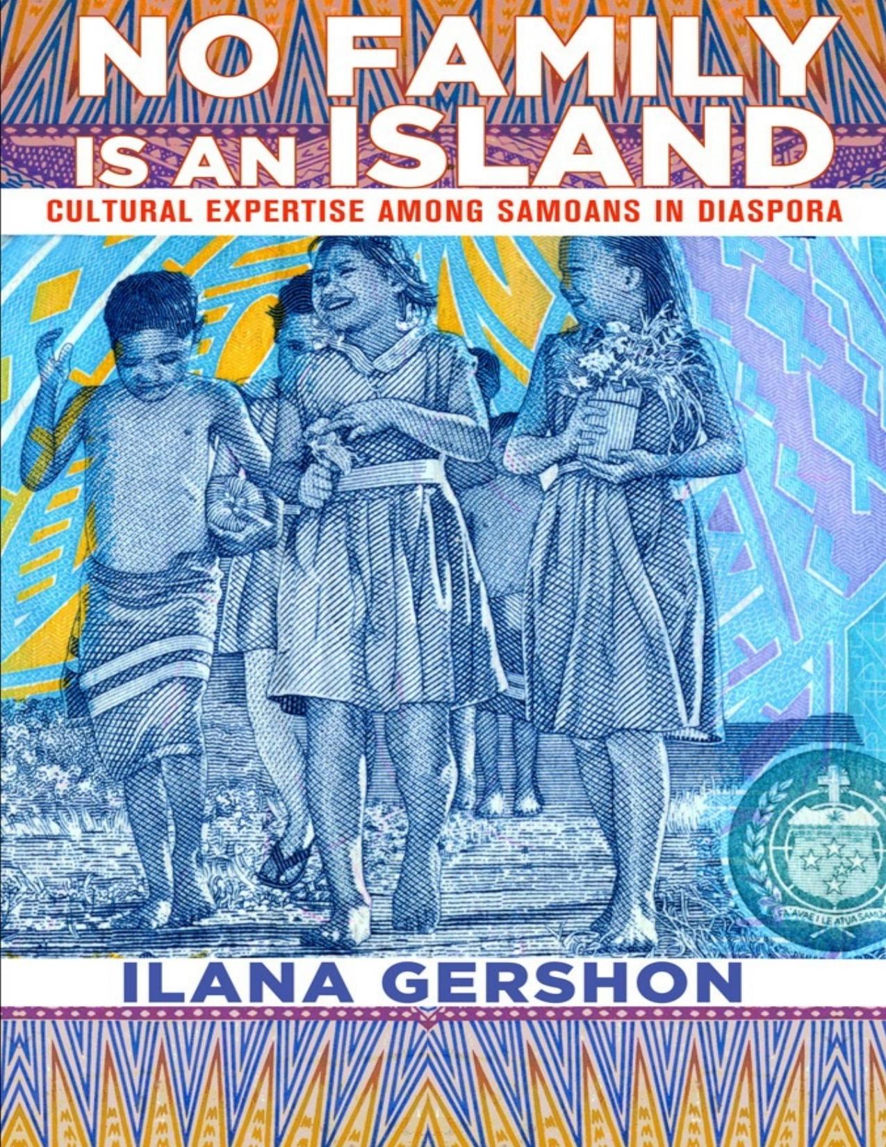 No Family Is an Island. Cultural Expertise Among Samoans in Diaspora by Ilana Gershon