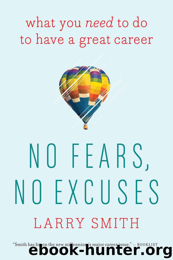 No Fears, No Excuses: What You Need to Do to Have a Great Career by Larry Smith