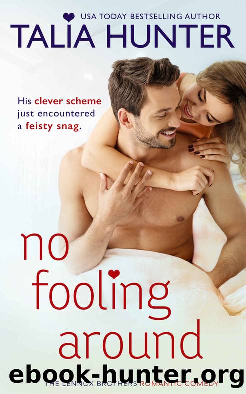 No Fooling Around: Lennox Brothers Romantic Comedy by Hunter Talia
