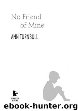 No Friend of Mine by Ann Turnbull