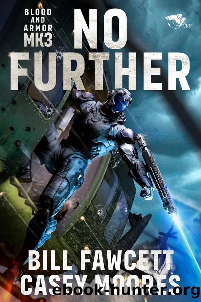 No Further (Blood and Armor Book 3) by Bill Fawcett & Casey Moores