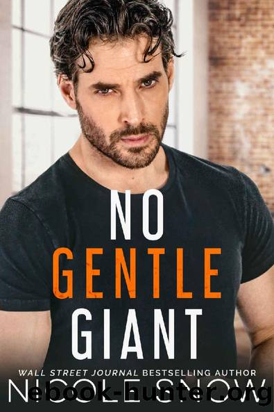 No Gentle Giant: A Small Town Romance by Nicole Snow