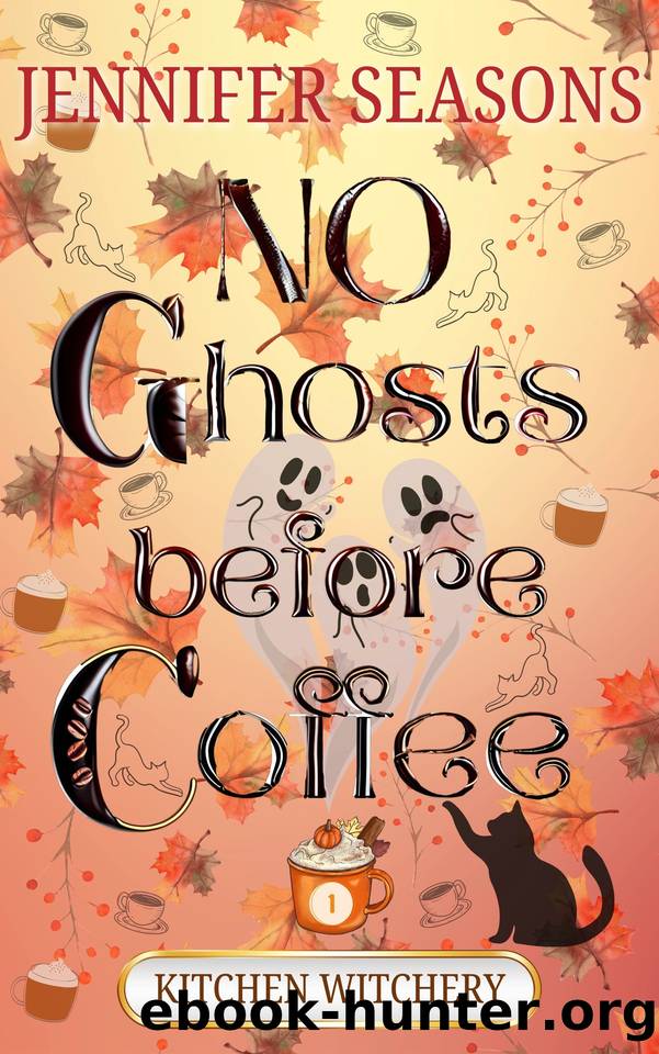 No Ghosts Before Coffee by Seasons Jennifer