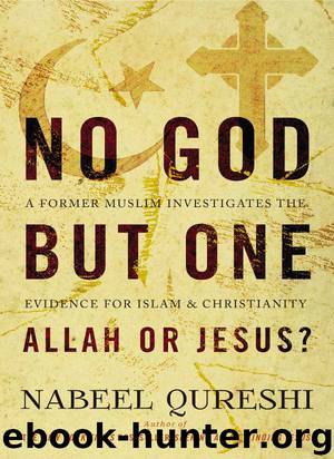 No God but One: Allah or Jesus? (with Bonus Content): A Former Muslim Investigates the Evidence for Islam and Christianity by Nabeel Qureshi