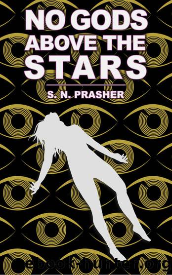 No Gods Above the Stars (Altemens Book 1) by S. N. Prasher