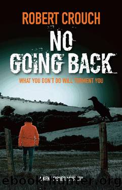No Going Back (The Kent Fisher Murder Mysteries Book 7) by Robert Crouch