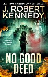 No Good Deed by Kennedy J. Robert