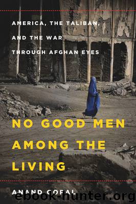 No Good Men Among the Living by Anand Gopal