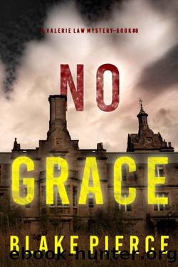 No Grace (A Valerie Law FBI Suspense ThrillerâBook 8) by Blake Pierce